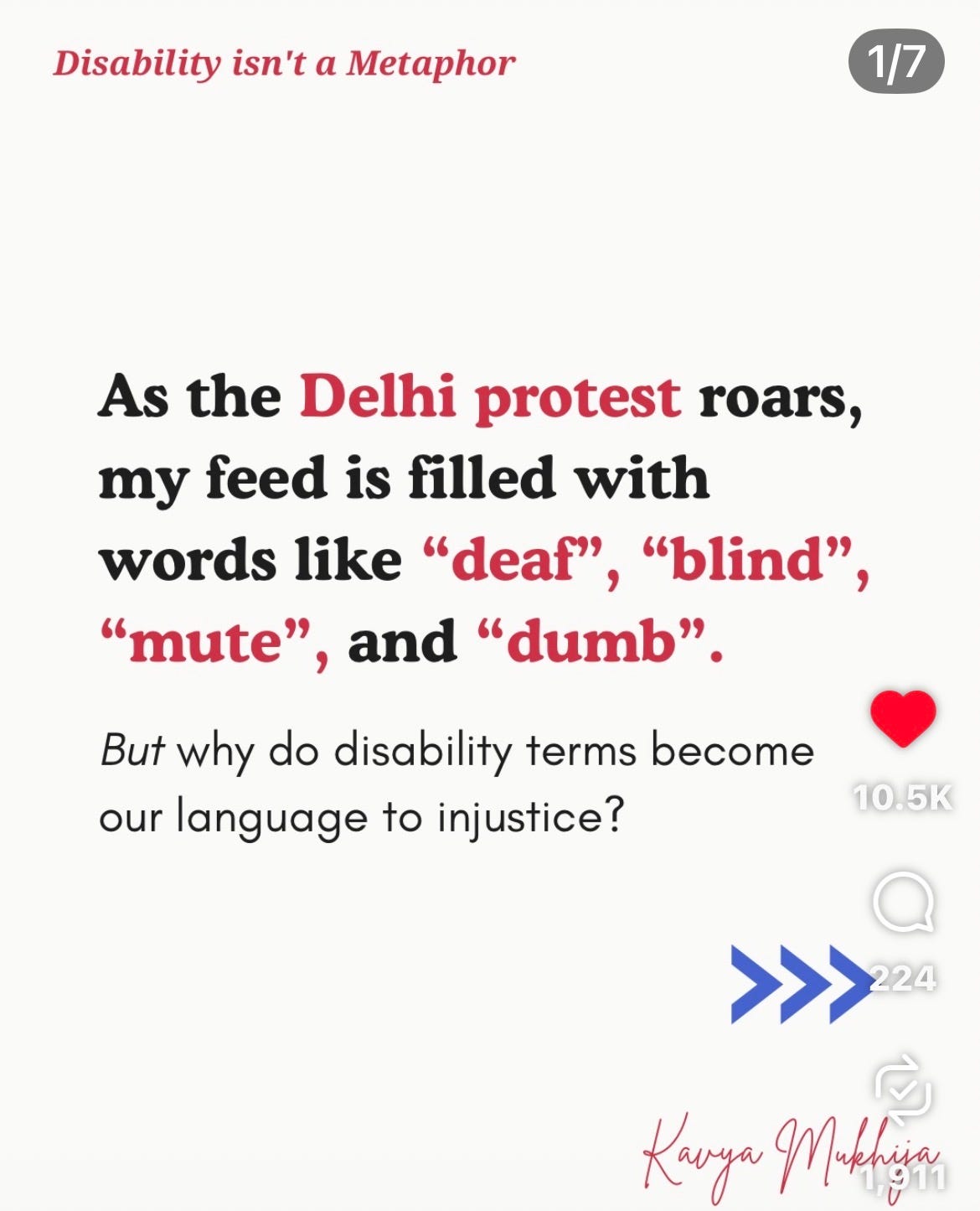 Black and red text on a pale white background reads: As the Delhi protest roars, my feed is filled with words like deaf, blind, mute and dumb. But why do disability terms become our language to injustice? Signed, Kavya Mukhija Black and red text on a pale white background reads: As the Delhi protest roars, my feed is filled with words like deaf, blind, mute and dumb. But why do disability terms become our language to injustice? Signed, Kavya Mukhija