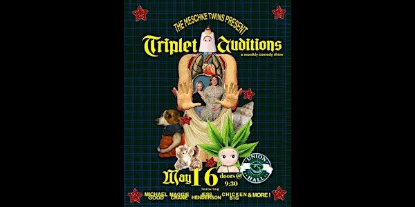 Annabel and  Sabina Meschke present: TRIPLET AUDITIONS