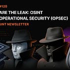 The OSINT Newsletter - Issue #120