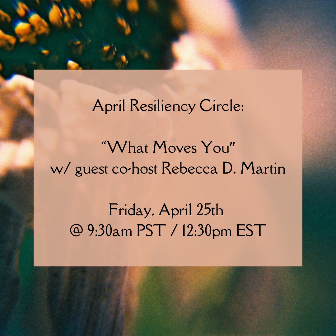 A macro film photograph of a dying flower with white, drooping petals. Overlaid text reads: "April Resiliency Circle: "What Moves You" w/ guest co-host Rebecca D. Martin. Friday, April 25th @ 9:30am PST / 12:30pm EST"