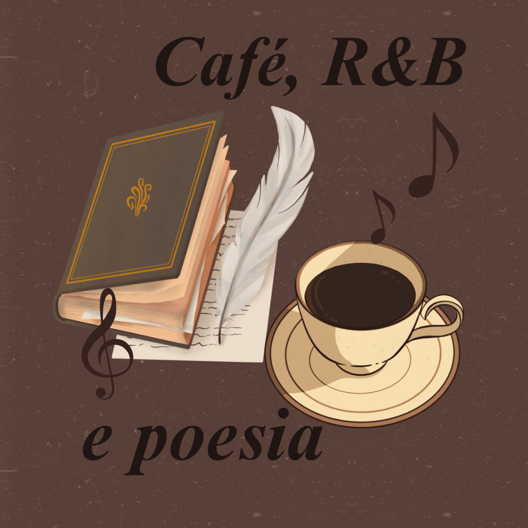Café, r&b e  poesia