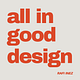 All In Good Design 