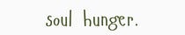 Soul Hunger