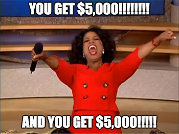 oprah yelling, "you get $5,000!  and you get $5,000!!!"