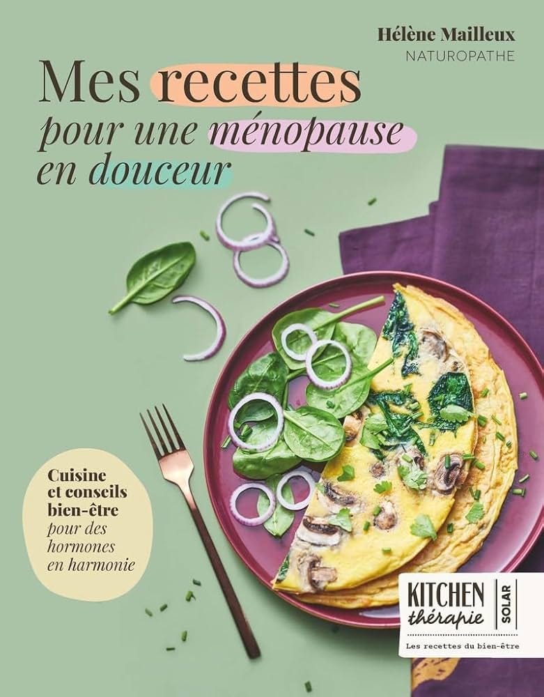 Mes recettes pour une ménopause en douceur : Mailleux, Hélène: Amazon.fr:  Livres