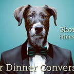 After Dinner Conversation® - Philosophy | Ethics Short Story