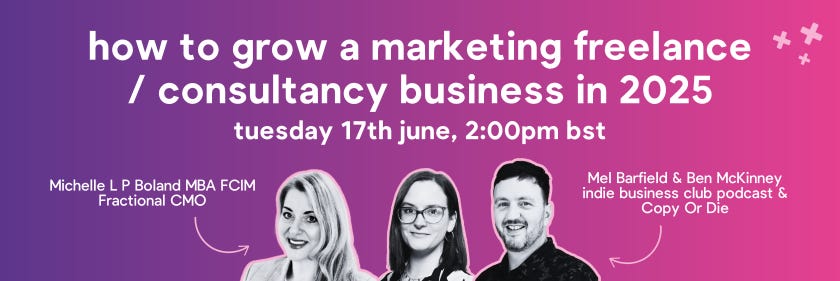 how to grow your freelance / consultancy business in 2025 tuesday 17th June 2pm BST Michelle L P Boland MBA FCIM Fractional CMO Mel Barfield & Ben McKinney indie business club and copy or die with photos of Michelle, Mel, and Ben how to grow your freelance / consultancy business in 2025 tuesday 17th June 2pm BST Michelle L P Boland MBA FCIM Fractional CMO Mel Barfield & Ben McKinney indie business club and copy or die with photos of Michelle, Mel, and Ben