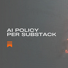 AI Policy per Substack