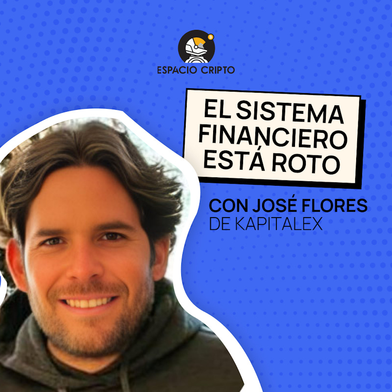 El sistema financiero está roto con José Flores El sistema financiero está roto con José Flores
