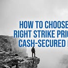 How to Choose the Right Strike Price for Cash-Secured Puts