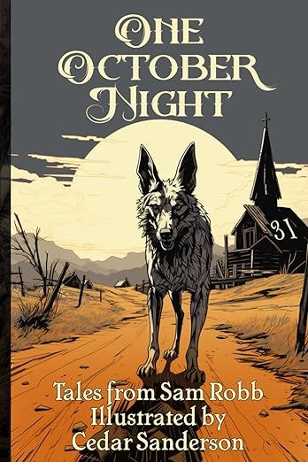 One October Night: 31 Illustrations and Their Stories One October Night: 31 Illustrations and Their Stories