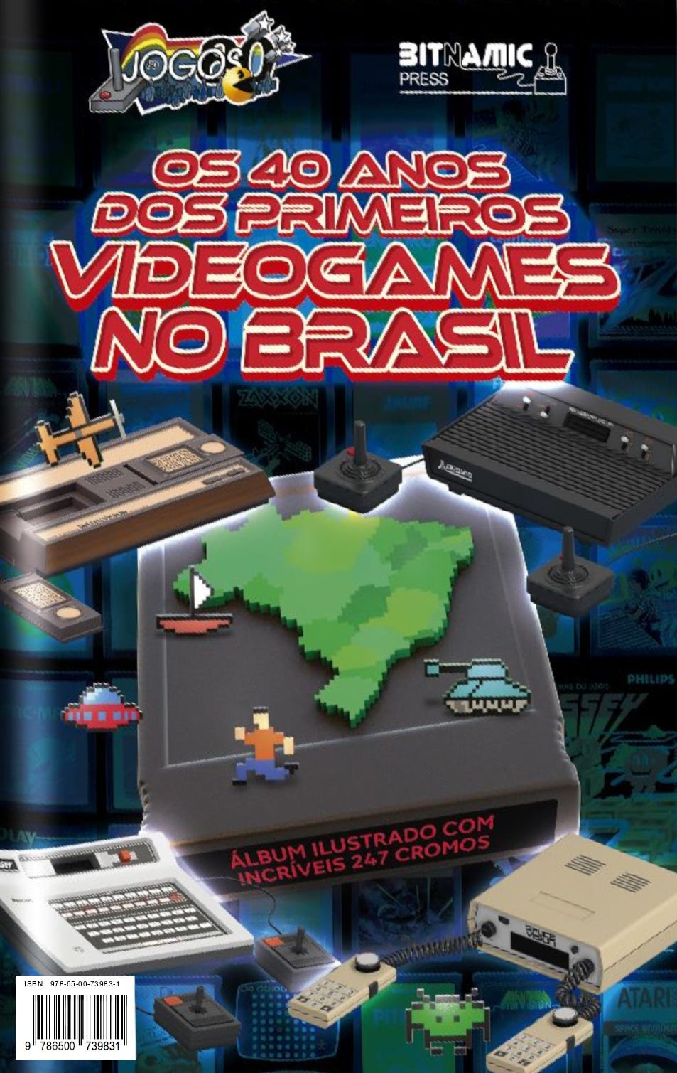 Cover of Os 40 Anos dos Primeiros Videogames no Brasil, featuring pixelated artwork of early video game consoles like the Atari 2600 and Odyssey, a green map of Brazil, and classic game icons like tanks, spaceships, and an 8-bit runner. The title is in bold red letters, and a tagline at the bottom reads “Álbum ilustrado com incríveis 247 cromos,” highlighting the collectible sticker-style format.