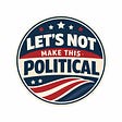 Let’s Not Make This Political's avatar