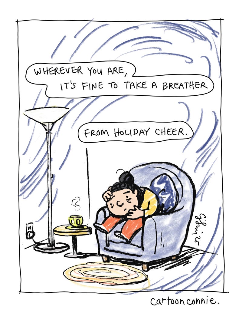 Page 2 of a 3-page series of three playful, illustrated haiku comics, drawn in full color, one poem per page. The comical drawings show a cartoon figure with a bun, stressed out and running around holding her disembodied head over her shoulders in a state of busy frenzy. Titled "How to Survive the Holidays in Three Haikus," the series is about how hectic the holiday season can be at times and follows the girl through the ways she is coping with the stress. Original artwork by Connie Sun, cartoonconnie, 2025. Page 2 of a 3-page series of three playful, illustrated haiku comics, drawn in full color, one poem per page. The comical drawings show a cartoon figure with a bun, stressed out and running around holding her disembodied head over her shoulders in a state of busy frenzy. Titled "How to Survive the Holidays in Three Haikus," the series is about how hectic the holiday season can be at times and follows the girl through the ways she is coping with the stress. Original artwork by Connie Sun, cartoonconnie, 2025.