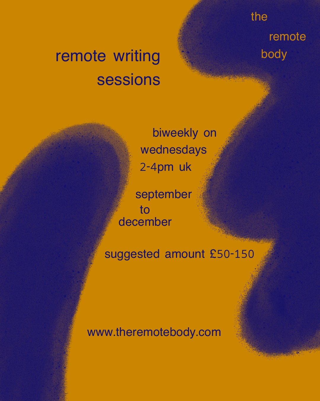 Blue wiggly smudges on a mustard background, text reads remote writing sessions wednesday 2-4pm UK september to december, suggested amount £50-100