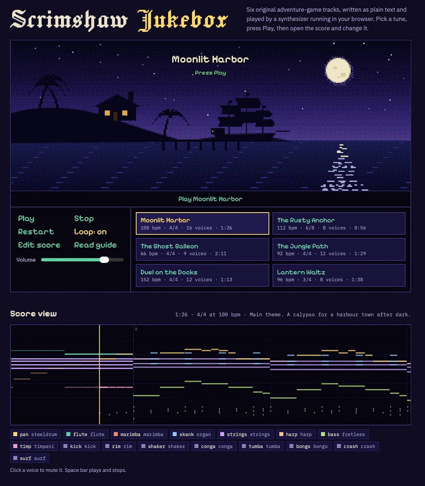 Screenshot of a retro pixel-art web music player. Header in blackletter type reads "Scrimshaw Jukebox", with the text "Six original adventure-game tracks, written as plain text and played by a synthesizer running in your browser. Pick a tune, press Play, then open the score and change it." A large pixel-art scene shows a harbor at night under a purple starry sky: a full moon at top right reflecting on the water, an island silhouette on the left with palm trees and a hut with two lit windows, and a sailing ship moored at a wooden pier. Overlaid on the scene: "Moonlit Harbor" and "Press Play". Below it a bar reads "Play Moonlit Harbor". A control panel has buttons "Play", "Stop", "Restart", "Loop: on", "Edit score", "Read guide" and a "Volume" slider set to about three quarters. A track list of six cards, the first highlighted: "Moonlit Harbor 100 bpm · 4/4 · 16 voices · 1:26", "The Rusty Anchor 112 bpm · 6/8 · 8 voices · 0:56", "The Ghost Galleon 66 bpm · 4/4 · 9 voices · 2:11", "The Jungle Path 92 bpm · 4/4 · 12 voices · 1:29", "Duel on the Docks 152 bpm · 4/4 · 12 voices · 1:13", "Lantern Waltz 96 bpm · 3/4 · 8 voices · 1:38". A section titled "Score view" with the caption "1:26 · 4/4 at 100 bpm · Main theme. A calypso for a harbour town after dark." shows a piano-roll visualization of colored horizontal note bars and percussion ticks on a dark background, with a section marker "A" and a yellow vertical playhead line. A color-coded legend of voices reads: "pan steeldrum", "flute flute", "marimba marimba", "skank organ", "strings strings", "harp harp", "bass fretless", "timp timpani", "kick kick", "rim rim", "shaker shaker", "conga conga", "tumba tumba", "bongo bongo", "crash crash", "surf surf". Footer text: "Click a voice to mute it. Space bar plays and stops."