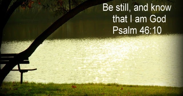 Be still, and know that I am God