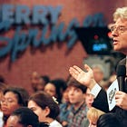 "I'm Not Your Biological Father" - My Life As A Jerry Springer Episode