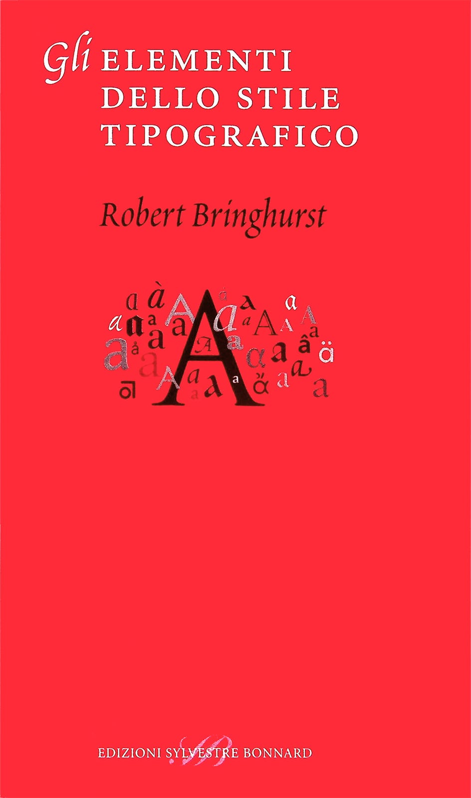 Robert Bringhurst, (1992, 1996), Gli elementi dello stile tipografico, Italian edition edited by Lucio Passerini, Edizioni Sylvestre Bonnard, Milano, 2001