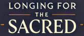 Longing for the Sacred