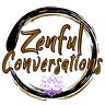 Zenful Conversations 💜