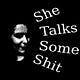 She talks some shit