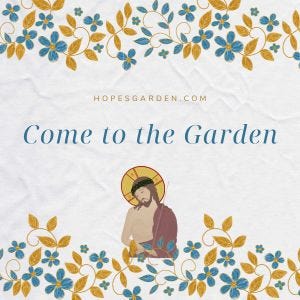 Come to the Garden