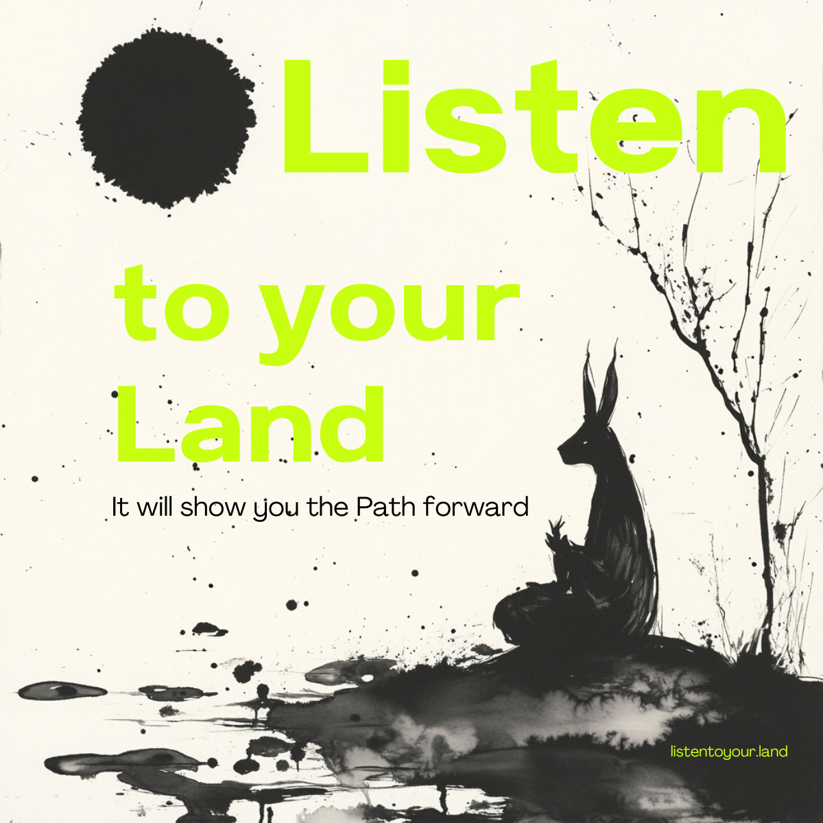 Listen to your Land