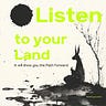 Listen to your Land