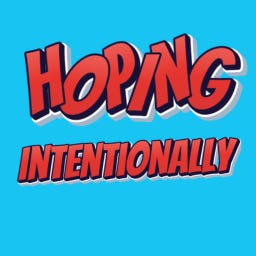 Hoping Intentionally Gazette