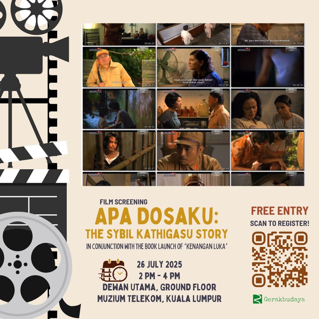 May be an image of ‎10 people and ‎text that says "‎Thn ตวนนิมิแัต่อนเุกิน 175ー H ei원 سا FILM APA SCREENING DOSAKU: THE SYBIL KATHIGASU STORY IN CONJUNCTION WITH THE BOOK LAUNCHO OF KENANGAN LUKA' FREE FREEENTRY ENTRY SCAN To REGISTER! 26 JULY 2025 2PM-4PM 2PM PM DEWAN UTAMA, GROUND FLOOR MUZIUM TELEKOM, KUALA LUMPUR Gerakbudaya‎"‎‎