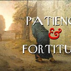 Patience and Fortitude