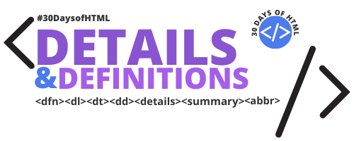 Details and Definitions at #30DaysofHTML. 