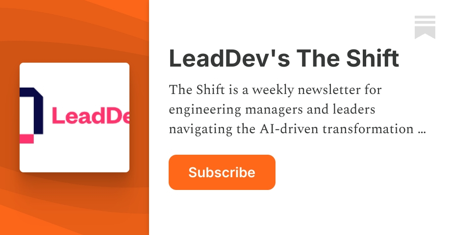 LeadDev's The Shift | Scott Carey | Substack