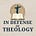 In Defense of Theology