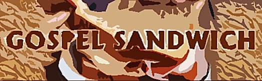 Gospel Sandwhich.png Gospel Sandwhich.png