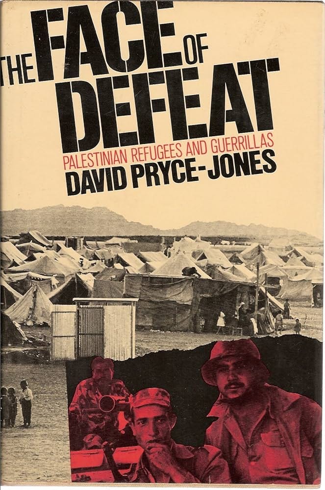 The Face of Defeat - Palestinian Refugees and Guerrillas: Amazon.co.uk:  Pryce-Jones, David: 9780030069062: Books