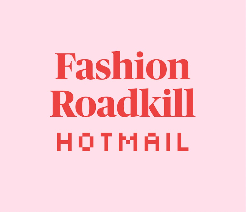 Fashion Roadkill Hotmail