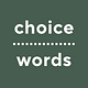 Choice Words