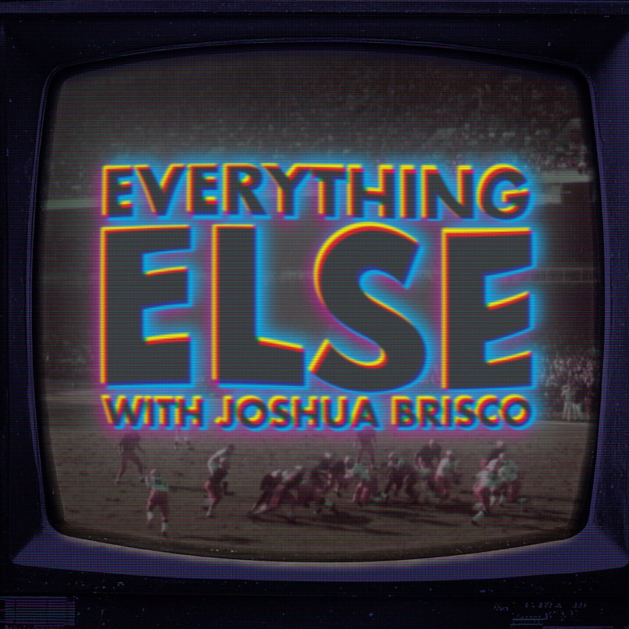 Everything Else with Joshua Brisco