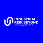 Industrial Risk Beyond the Blueprint