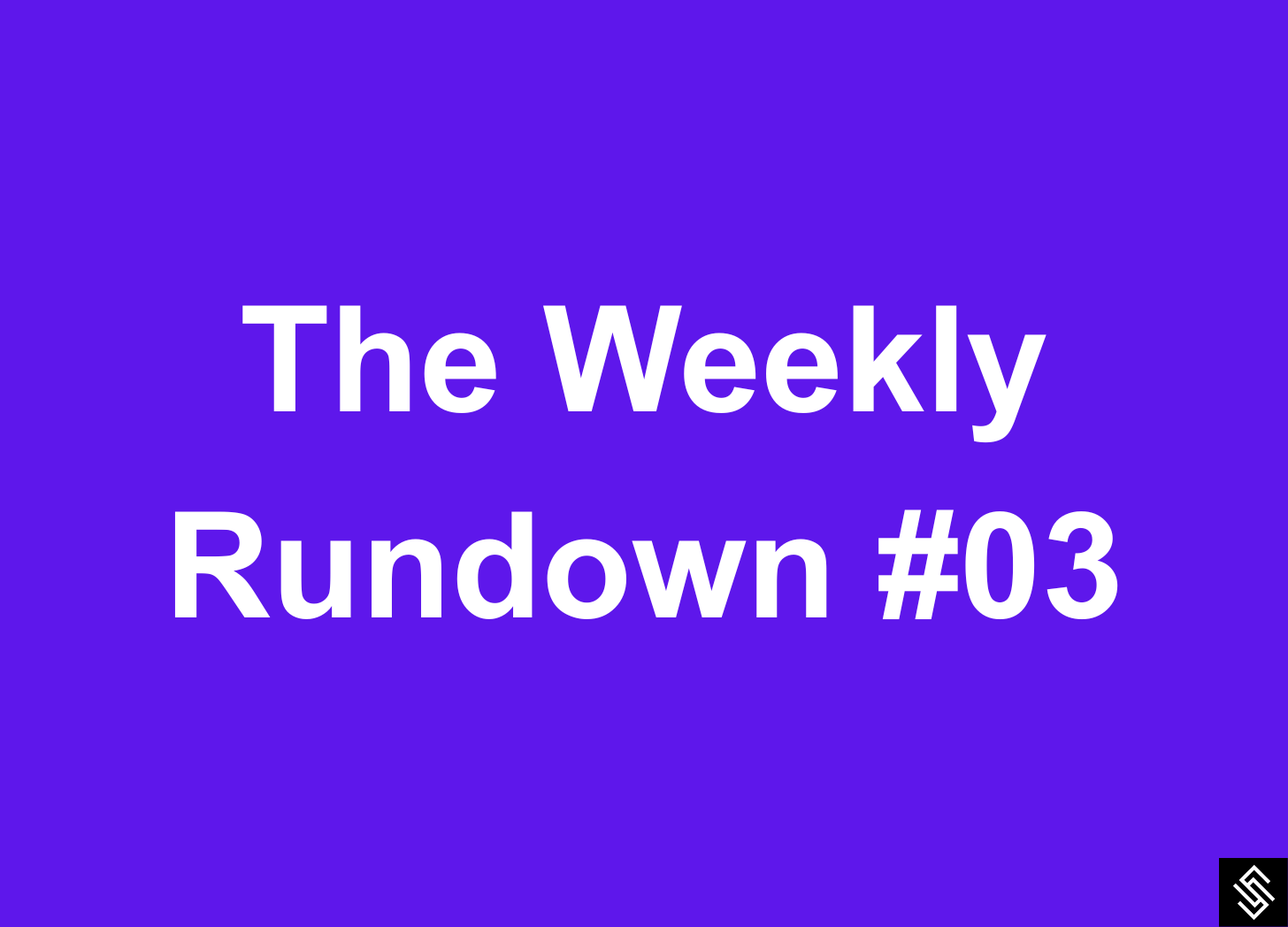 The Weekly Rundown #03 - by The Startup Guy