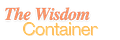 The Wisdom Container