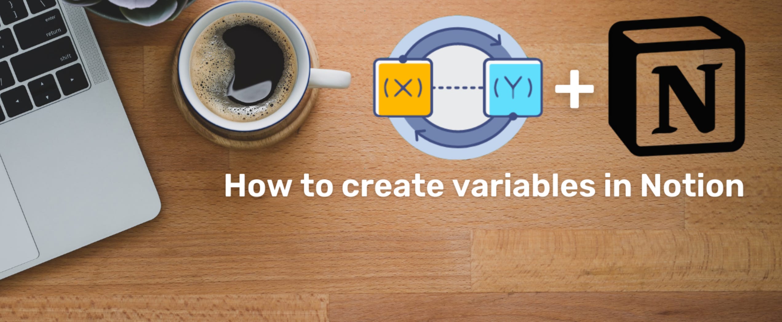 How to create variables in Notion