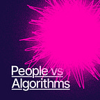 People vs Algorithms