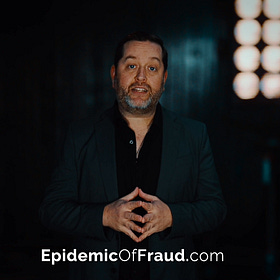 The Movie They Don't Want You to See: Epidemic of Fraud