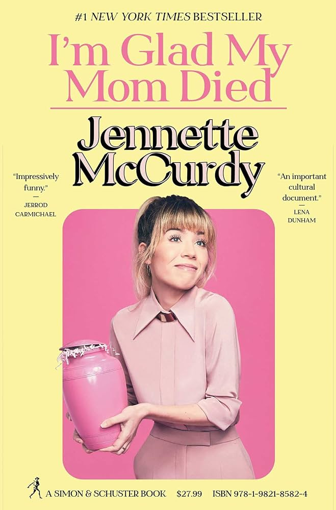 i'm glad my mom died by jennette mccurdy