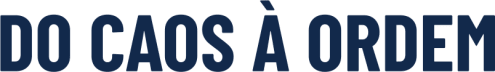 DO CAOS À ORDEM