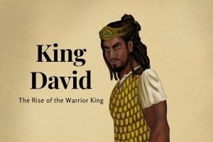 King David, the Rise of the Warrior King
