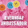 Everyday Ambassador
